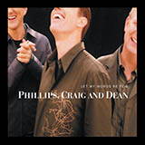 Phillips, Craig & Dean 'Let Everything That Has Breath'