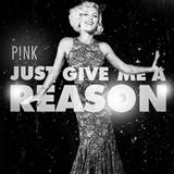 Pink featuring Nate Ruess 'Just Give Me A Reason'