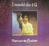 Prince & The Revolution 'I Would Die 4 U'