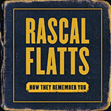 Rascal Flatts 'How They Remember You'
