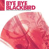 Ray Henderson 'Bye Bye Blackbird (arr. Jonathan Wikeley)'