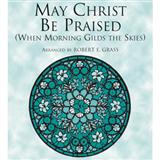 Robert E. Grass 'May Christ Be Praised'