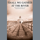 Robert Lowry 'Shall We Gather At The River (arr. Russell Robinson)'