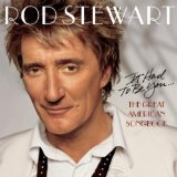 Rod Stewart 'They Can't Take That Away From Me'