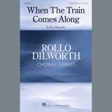 Rollo Dilworth 'When The Train Comes Along'
