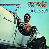 Roy Orbison 'Cry Softly Lonely One'