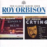 Roy Orbison 'Only The Lonely (Know The Way I Feel)'