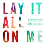 Rudimental 'Lay It All On Me (feat. Ed Sheeran)'