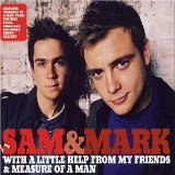 Sam And Mark 'With A Little Help From My Friends'