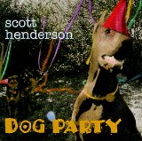 Scott Henderson 'Dog Party'