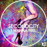 SecondCity 'I Wanna Feel'