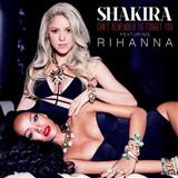 Shakira Featuring Rihanna 'Can't Remember To Forget You'