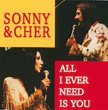 Sonny & Cher 'All I Ever Need Is You'