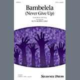 South African Folksong 'Bambelela (Never Give Up) (arr. Ruth Morris Gray)'