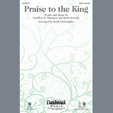Steve Green 'Praise To The King (arr. Keith Christopher)'