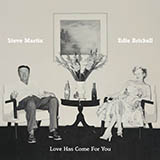 Steve Martin & Edie Brickell 'Love Has Come For You'