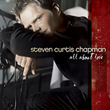 Steven Curtis Chapman 'All About Love'