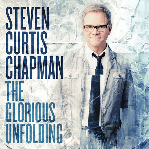 Easily Download Steven Curtis Chapman Printable PDF piano music notes, guitar tabs for Piano, Vocal & Guitar Chords (Right-Hand Melody). Transpose or transcribe this score in no time - Learn how to play song progression.