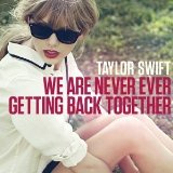 Taylor Swift 'We Are Never Ever Getting Back Together'