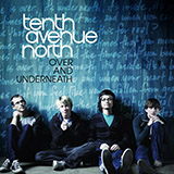 Tenth Avenue North 'Lift Us Up To Fall'