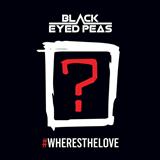 The Black Eyed Peas '#WHERESTHELOVE (featuring The World)'