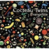 The Cocteau Twins 'Evangeline'