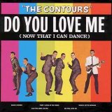 The Contours 'Do You Love Me'