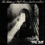 The Jam 'The Bitterest Pill (I Ever Had To Swallow)'