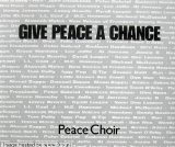 The Peace Choir 'Give Peace A Chance'