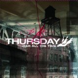 Thursday 'War All The Time'