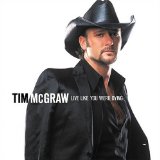 Tim McGraw 'Live Like You Were Dying'