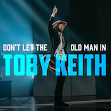 Toby Keith 'Don't Let The Old Man In'