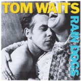 Tom Waits 'Rain Dogs'