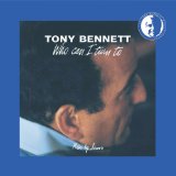 Tony Bennett 'Who Can I Turn To (When Nobody Needs Me)'