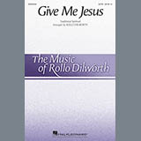 Traditional Spiritual 'Give Me Jesus (arr. Rollo Dilworth)'