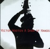 Victor Wooten 'A Show Of Hands'
