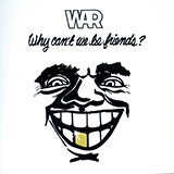 War 'Why Can't We Be Friends'
