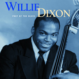 Willie Dixon 'I Wanna Put A Tiger In Your Tank'